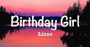 Lizzo - Birthday Girl (Lyrics)