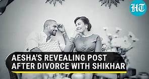 'Thought divorce was a dirty word..' How Shikhar Dhawan's wife's shared news of their separation