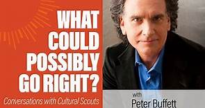 Peter Buffett | What Could Possibly Go Right?