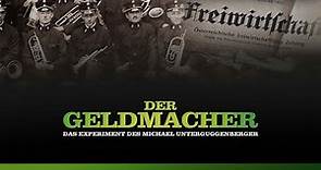 Der Geldmacher - das Experiment des Michael Unterguggenberger (Trailer) - Filmtipp!