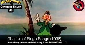The Isle of Pingo Pongo (1938) - An Anthony's Animation Talk Looney Tunes Review