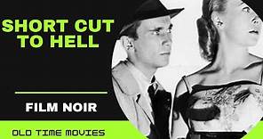 Short Cut to Hell 1957 Film Noir 720p