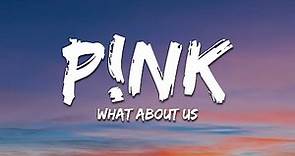 P!nk - What About Us (Lyrics)