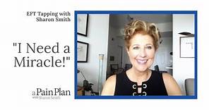 "I Need a Miracle!" EFT Tapping with Sharon Smith