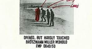 Brötzmann / Miller / Moholo - Opened, But Hardly Touched