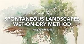 Spontaneous Watercolor Landscape Painting - Wet-on-Dry Method with Steve Mitchell | Lesson 3 of 4