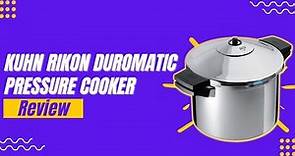 Kuhn Rikon DUROMATIC Pressure Cooker Review