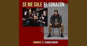 Se Me Sale El Corazón (feat. Carlos Rivera)