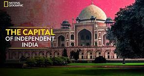 The Capital of Independent India | Know Your Country | National Geographic