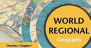 Introduction to the World: Chapter 1 Overview | World Regional Geography (AP) with Jeremy Patrich