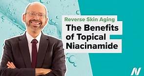 The Benefits of Topical Niacinamide for Reversing Skin Aging