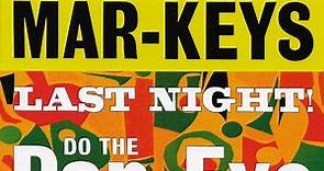 The Mar-Keys - Last Night! / Do The Pop-Eye