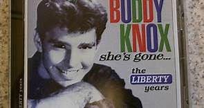 Buddy Knox - She's Gone... The Liberty Years
