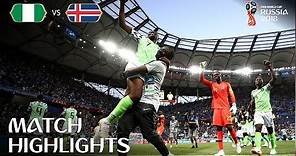 Nigeria v Iceland | 2018 FIFA World Cup | Match Highlights