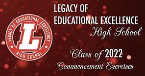 2022 Legacy of Educational Excellence High School Commencement Exercises