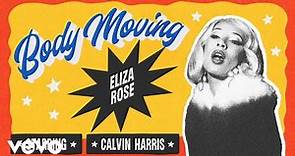 Eliza Rose, Calvin Harris - Body Moving (Official Audio)