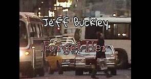 Jeff Buckley - Forget Her ( traducida al español )