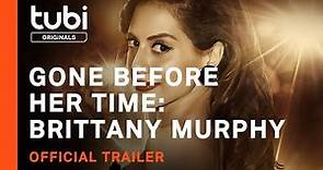 Gone Before Her Time: Brittany Murphy | Official Trailer | A Tubi Original
