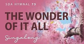 The Wonder of It All | SDA Hymnal 75 | Lyric Video