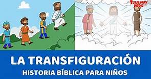 La Transfiguración - Historia bíblica para niños