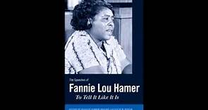 Fannie Lou Hamer - "Im Sick and Tired of Being Sick and Tired"