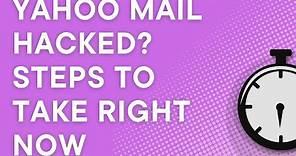 Yahoo Mail hacked? Steps to take right now to check and protect your account