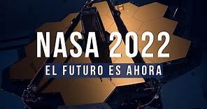 NASA 2022: El futuro es ahora