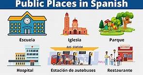 Spanish Vocabulary: Public Places!