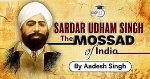 Sardar Udham Singh real story - Indian revolutionary who avenged the Jallianwala Bagh Massacre, UPSC