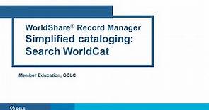 Simplified cataloging: Search WorldCat