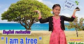 English recitation competition || Recite the poem "I am a tree" with action || Poem "I am a Tree" ||