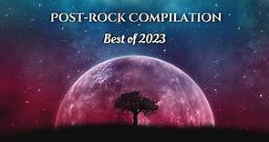 Instrumental Post-rock Compilation | Best of 2023