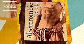 This Abercrombie & Fitch Documentary Is Opening Eyes