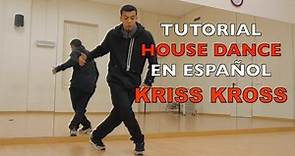 Tutorial House Dance en en Español - kriss kross