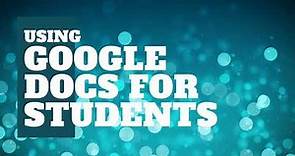 How to Use Google Docs for Students