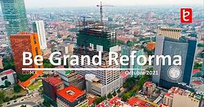 Be Grand - Downtown Reforma, CDMX. Octubre 2021 | www.edemx.com