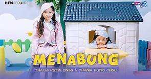 THALIA PUTRI ONSU & THANIA PUTRI ONSU - MENABUNG ( OFFICIAL MUSIC VIDEO )