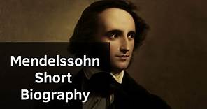 Mendelssohn - Short Biography