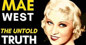 The TRUTH About Mae West (1893 - 1980) Mae West Life Story