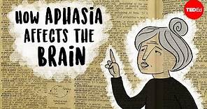 Aphasia: The disorder that makes you lose your words - Susan Wortman-Jutt