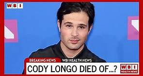 Cody Longo New Cause of Death [REVEALED]