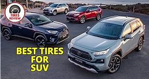 Best Tires for SUV 2024 - Top 10 Best Tires for SUVs Review