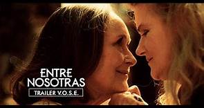 ENTRE NOSOTRAS | Tráiler Oficial VOSE | 19 de febrero en cines
