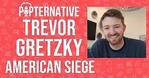 Trevor Gretzky talks about American Siege with Bruce Willis and much more!