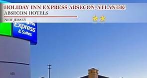 Holiday Inn Express Absecon-Atlantic City Area - Absecon Hotels, New Jersey