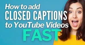 How to add closed-captions (cc) to YouTube videos
