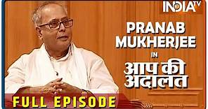 Pranab Mukherjee In Aap Ki Adalat (Full Episode)