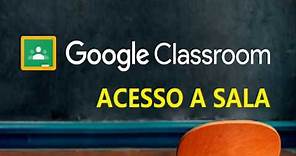 Como Acessar a Sala de Aula do Google - Classroom (Aluno)