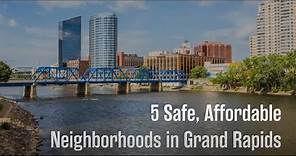 5 Safe, Affordable Neighborhoods in Grand Rapids