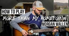 More Than My Hometown - Morgan Wallen (Guitar Tutorial + Chords)